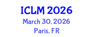 International Conference on Leadership and Management (ICLM) March 30, 2026 - Paris, France