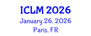 International Conference on Leadership and Management (ICLM) January 26, 2026 - Paris, France