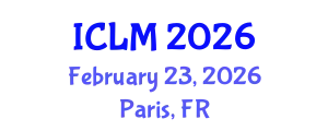 International Conference on Leadership and Management (ICLM) February 23, 2026 - Paris, France