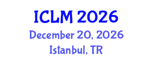 International Conference on Leadership and Management (ICLM) December 20, 2026 - Istanbul, Turkey
