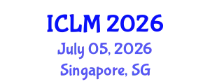 International Conference on Leadership and Management (ICLM) July 05, 2026 - Singapore, Singapore