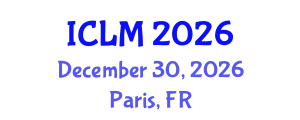 International Conference on Leadership and Management (ICLM) December 30, 2026 - Paris, France