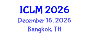 International Conference on Leadership and Management (ICLM) December 16, 2026 - Bangkok, Thailand