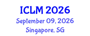 International Conference on Leadership and Management (ICLM) September 09, 2026 - Singapore, Singapore