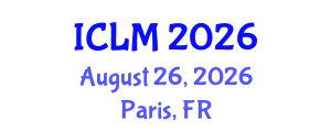International Conference on Leadership and Management (ICLM) August 26, 2026 - Paris, France