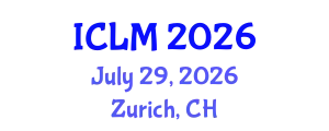 International Conference on Leadership and Management (ICLM) July 29, 2026 - Zurich, Switzerland