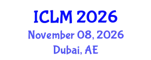 International Conference on Leadership and Management (ICLM) November 08, 2026 - Dubai, United Arab Emirates