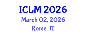 International Conference on Leadership and Management (ICLM) March 02, 2026 - Rome, Italy