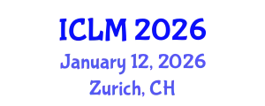 International Conference on Leadership and Management (ICLM) January 12, 2026 - Zurich, Switzerland