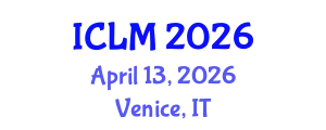 International Conference on Leadership and Management (ICLM) April 13, 2026 - Venice, Italy