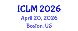 International Conference on Leadership and Management (ICLM) April 20, 2026 - Boston, United States