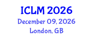 International Conference on Leadership and Management (ICLM) December 09, 2026 - London, United Kingdom
