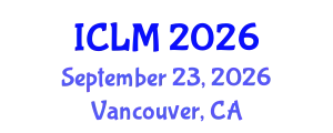 International Conference on Leadership and Management (ICLM) September 23, 2026 - Vancouver, Canada