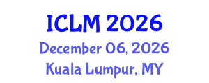 International Conference on Leadership and Management (ICLM) December 06, 2026 - Kuala Lumpur, Malaysia