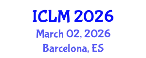 International Conference on Leadership and Management (ICLM) March 02, 2026 - Barcelona, Spain