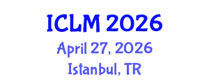 International Conference on Leadership and Management (ICLM) April 27, 2026 - Istanbul, Turkey