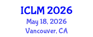 International Conference on Leadership and Management (ICLM) May 18, 2026 - Vancouver, Canada