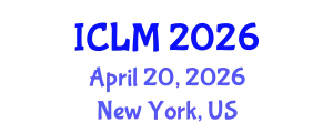 International Conference on Leadership and Management (ICLM) April 20, 2026 - New York, United States