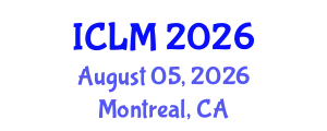 International Conference on Leadership and Management (ICLM) August 05, 2026 - Montreal, Canada