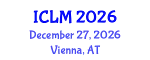 International Conference on Leadership and Management (ICLM) December 27, 2026 - Vienna, Austria