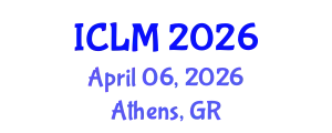 International Conference on Leadership and Management (ICLM) April 06, 2026 - Athens, Greece