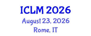 International Conference on Leadership and Management (ICLM) August 23, 2026 - Rome, Italy
