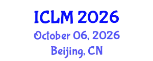 International Conference on Leadership and Management (ICLM) October 06, 2026 - Beijing, China