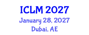 International Conference on Leadership and Management (ICLM) January 28, 2027 - Dubai, United Arab Emirates
