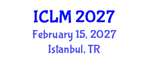 International Conference on Leadership and Management (ICLM) February 15, 2027 - Istanbul, Turkey
