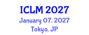 International Conference on Leadership and Management (ICLM) January 07, 2027 - Tokyo, Japan