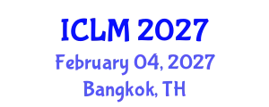 International Conference on Leadership and Management (ICLM) February 04, 2027 - Bangkok, Thailand