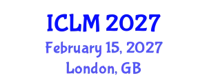 International Conference on Leadership and Management (ICLM) February 15, 2027 - London, United Kingdom