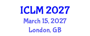 International Conference on Leadership and Management (ICLM) March 15, 2027 - London, United Kingdom