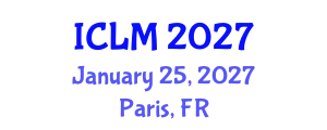 International Conference on Leadership and Management (ICLM) January 25, 2027 - Paris, France