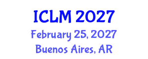 International Conference on Leadership and Management (ICLM) February 25, 2027 - Buenos Aires, Argentina