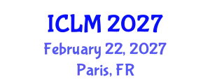 International Conference on Leadership and Management (ICLM) February 22, 2027 - Paris, France