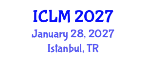 International Conference on Leadership and Management (ICLM) January 28, 2027 - Istanbul, Turkey