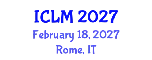International Conference on Leadership and Management (ICLM) February 18, 2027 - Rome, Italy