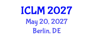 International Conference on Leadership and Management (ICLM) May 20, 2027 - Berlin, Germany