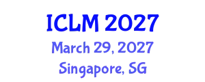 International Conference on Leadership and Management (ICLM) March 29, 2027 - Singapore, Singapore