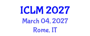 International Conference on Leadership and Management (ICLM) March 04, 2027 - Rome, Italy