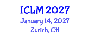 International Conference on Leadership and Management (ICLM) January 14, 2027 - Zurich, Switzerland