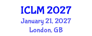 International Conference on Leadership and Management (ICLM) January 21, 2027 - London, United Kingdom