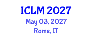 International Conference on Leadership and Management (ICLM) May 03, 2027 - Rome, Italy