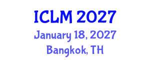 International Conference on Leadership and Management (ICLM) January 18, 2027 - Bangkok, Thailand