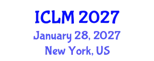 International Conference on Leadership and Management (ICLM) January 28, 2027 - New York, United States