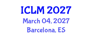 International Conference on Leadership and Management (ICLM) March 04, 2027 - Barcelona, Spain