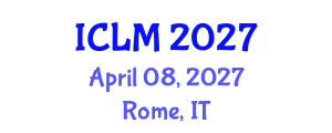 International Conference on Leadership and Management (ICLM) April 08, 2027 - Rome, Italy