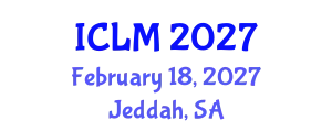 International Conference on Leadership and Management (ICLM) February 18, 2027 - Jeddah, Saudi Arabia