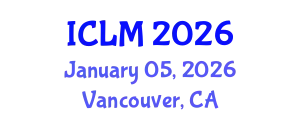 International Conference on Leadership and Management (ICLM) January 05, 2026 - Vancouver, Canada